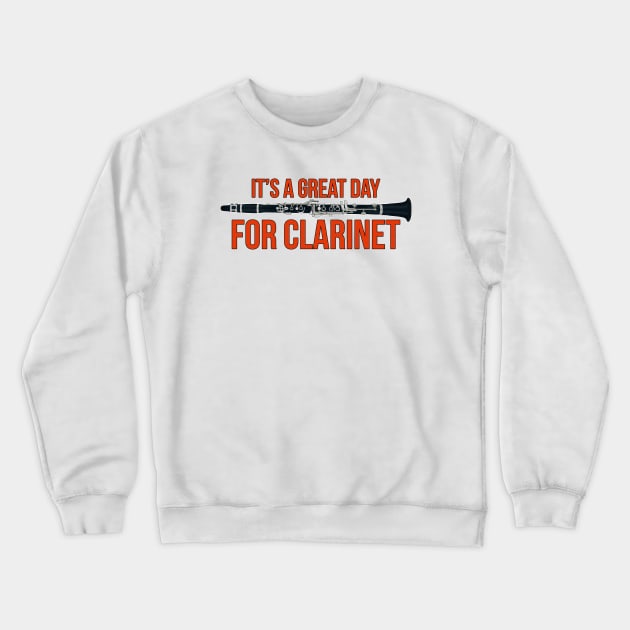 It's A Great Day for Clarinet Crewneck Sweatshirt by DiegoCarvalho